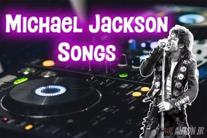 Michael Jackson Songs