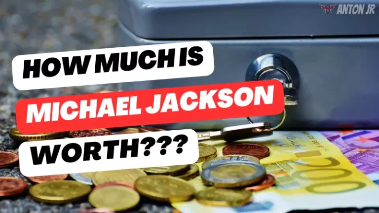 How Much Is Michael Jackson Worth